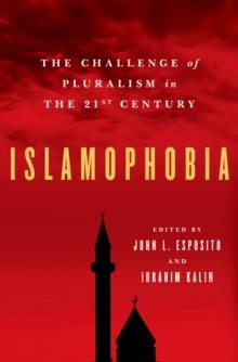 Islamophobia : The Challenge of Pluralism in the 21st Century