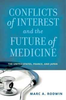 Conflicts of Interest and the Future of Medicine : The United States, France, and Japan