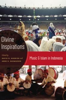 Divine Inspirations : Music and Islam in Indonesia