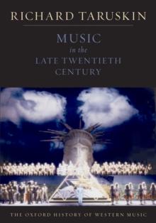 Music in the Late Twentieth Century : The Oxford History of Western Music