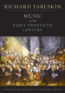 Music in the Early Twentieth Century : The Oxford History of Western Music