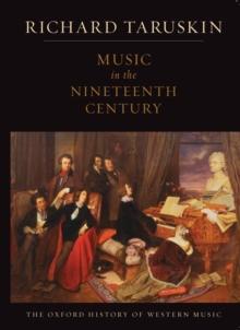 Music in the Nineteenth Century : The Oxford History of Western Music