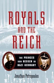 Royals and the Reich : The Princes von Hessen in Nazi Germany