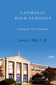 Catholic High Schools : Facing the New Realities