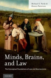 Minds, Brains, and Law : The Conceptual Foundations of Law and Neuroscience