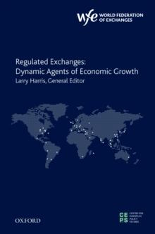 Regulated Exchanges : Dynamic Agents of Economic Growth