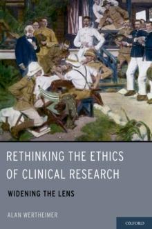 Rethinking the Ethics of Clinical Research : Widening the Lens