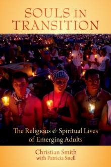 Souls in Transition : The Religious and Spiritual Lives of Emerging Adults