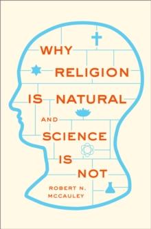 Why Religion is Natural and Science is Not