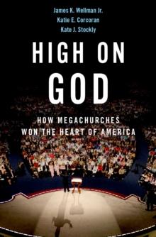 High on God : How Megachurches Won the Heart of America