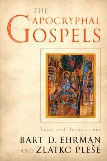 The Apocryphal Gospels : Texts and Translations