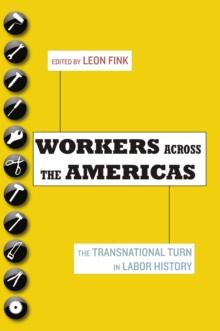 Workers Across the Americas : The Transnational Turn in Labor History