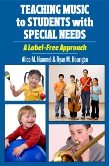 Teaching Music to Students with Special Needs : A Label-Free Approach