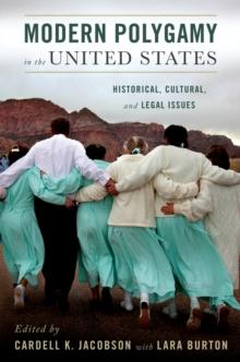 Modern Polygamy in the United States : Historical, Cultural, and Legal Issues