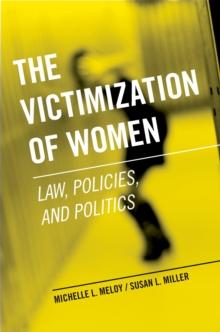 The Victimization of Women : Law, Policies, and Politics