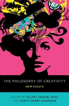 The Philosophy of Creativity : New Essays