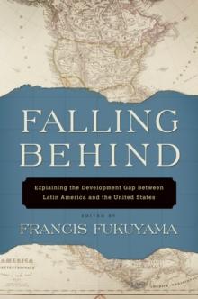 Falling Behind : Explaining the Development Gap Between Latin America and the United States