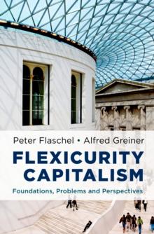 Flexicurity Capitalism : Foundations, Problems, and Perspectives