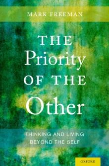 The Priority of the Other : Thinking and Living Beyond the Self