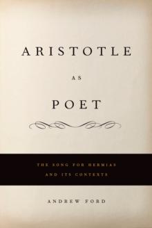 Aristotle as Poet : The Song for Hermias and Its Contexts