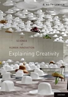 Explaining Creativity : The Science of Human Innovation