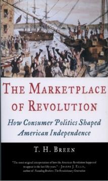 The Marketplace of Revolution : How Consumer Politics Shaped American Independence