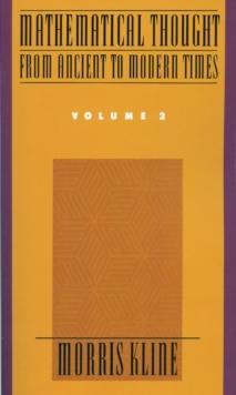 Mathematical Thought From Ancient to Modern Times, Volume 2