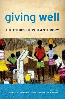 Giving Well : The Ethics of Philanthropy