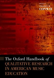 The Oxford Handbook of Qualitative Research in American Music Education