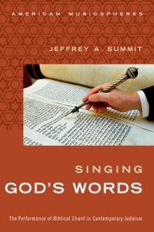 Singing God's Words : The Performance of Biblical Chant in Contemporary Judaism