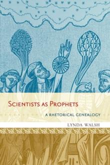 Scientists as Prophets : A Rhetorical Genealogy