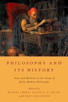 Philosophy and Its History : Aims and Methods in the Study of Early Modern Philosophy