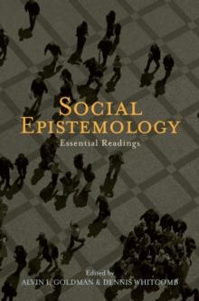 Social Epistemology : Essential Readings