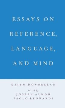 Essays on Reference, Language, and Mind