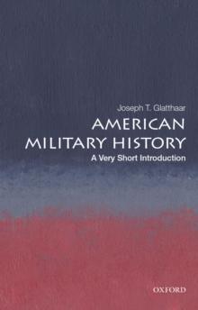 American Military History : A Very Short Introduction