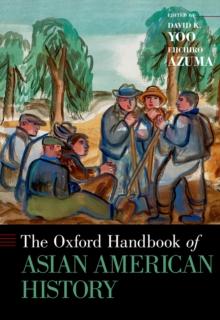 The Oxford Handbook of Asian American History