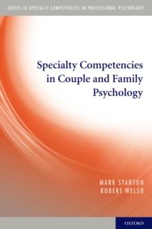 Specialty Competencies in Couple and Family Psychology