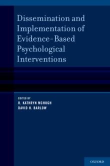 Dissemination and Implementation of Evidence-Based Psychological Interventions