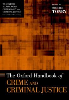 The Oxford Handbook of Crime and Criminal Justice