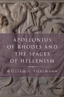 Apollonius of Rhodes and the Spaces of Hellenism