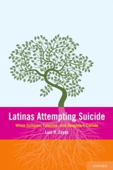 Latinas Attempting Suicide : When Cultures, Families, and Daughters Collide