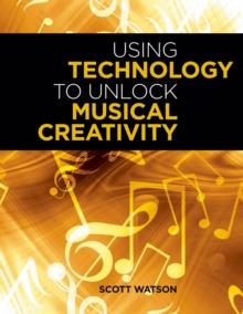 Using Technology to Unlock Musical Creativity