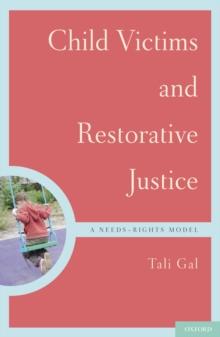 Child Victims and Restorative Justice : A Needs-Rights Model