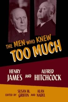 The Men Who Knew Too Much : Henry James and Alfred Hitchcock