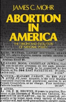 Abortion in America : The Origins and Evolution of National Policy