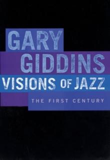 Visions of Jazz : The First Century