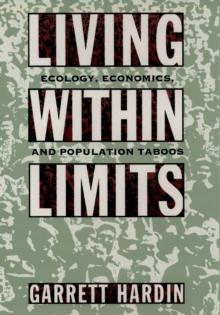 Living within Limits : Ecology, Economics, and Population Taboos