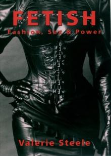 Fetish : Fashion, Sex & Power