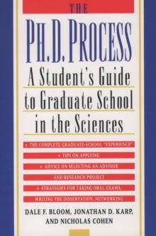 The Ph.D. Process : A Student's Guide to Graduate School in the Sciences