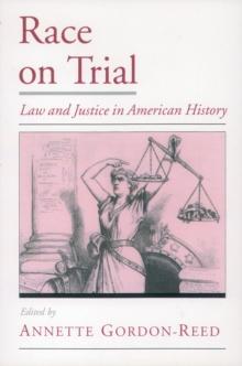 Race on Trial : Law and Justice in American History